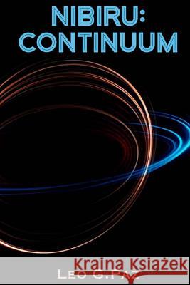 Nibiru: Contínuum: A Ameaza do Némesis G. Paz, Leo 9781535426718 Createspace Independent Publishing Platform