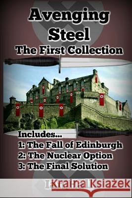 Avenging Steel: The First Collection Ian Hall 9781535427142 Createspace Independent Publishing Platform
