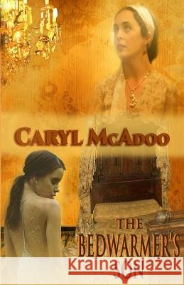 The Bedwarmer's Son Caryl McAdoo 9781535427395