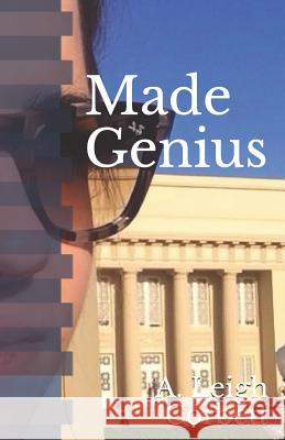 Made Genius A. Leigh Corbett 9781535428194 Createspace Independent Publishing Platform