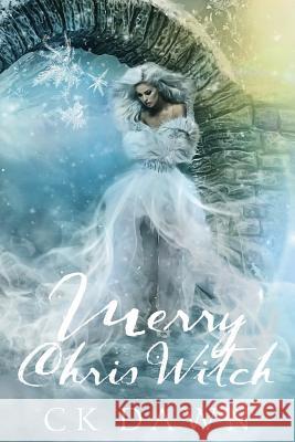 Merry Chris Witch Ck Dawn 9781535428910 Createspace Independent Publishing Platform