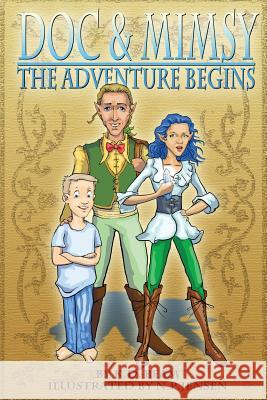 Doc and Mimsy: The Adventure Begins Kimberly D. Beam 9781535429368 Createspace Independent Publishing Platform