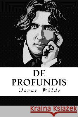 De Profundis Wilde, Oscar 9781535429672 Createspace Independent Publishing Platform