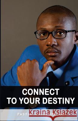 Connect to your destiny Impion, Eric 9781535429832 Createspace Independent Publishing Platform
