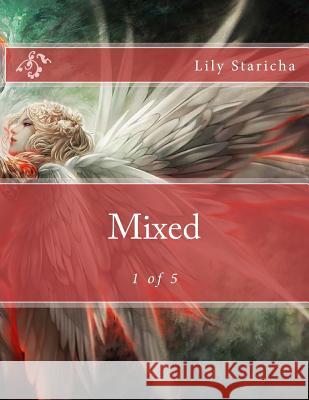 Mixed: 1 of 5 Lily P. Staricha 9781535429863 Createspace Independent Publishing Platform