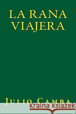 La Rana Viajera Julio Camba Onlyart Books 9781535438384 Createspace Independent Publishing Platform