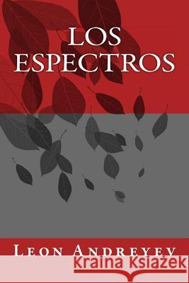 Los Espectros Leon Andreyev N. Tesin Onlyart Books 9781535438483 Createspace Independent Publishing Platform