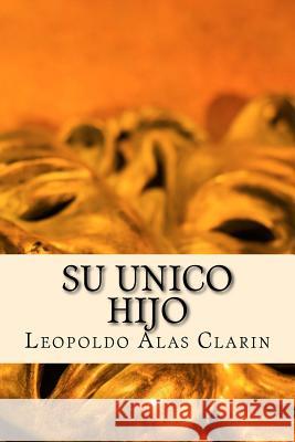 Su Unico Hijo Leopoldo Ala Onlyart Books 9781535438520 Createspace Independent Publishing Platform