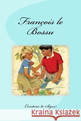 François le Bossu Saguez, Edinson 9781535439800 Createspace Independent Publishing Platform