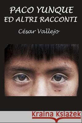 Paco Yunque e altri racconti Vallejo, Cesar 9781535440530