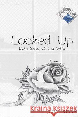 Locked Up Edited edition Rose, Jodi 9781535441124 Createspace Independent Publishing Platform