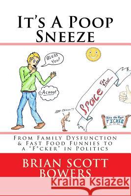 It's A Poop Sneeze: From Family Dysfunction & Fast Food Funnies to a 