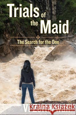 Trials of the Maid: The Search for the One VI Zetterwall 9781535448161 Createspace Independent Publishing Platform