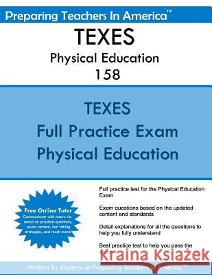 TEXES Physical Education 158: 158 TEXES Texas Examinations of Educator Standards America, Preparing Teachers in 9781535448758 Createspace Independent Publishing Platform