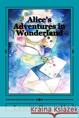 Alice's Adventures in Wonderland Lewis Carroll Andrea Gouveia 9781535448796