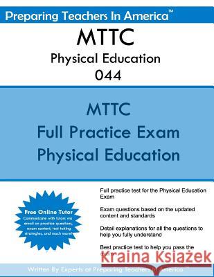 MTTC Physical Education 044: Michigan Test For Teacher Certification America, Preparing Teachers in 9781535448888 Createspace Independent Publishing Platform