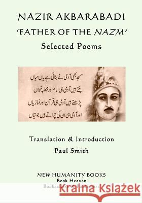 Nazir Akbarabadi - 'Father of the Nazm': Selected Poems Smith, Paul 9781535450126 Createspace Independent Publishing Platform