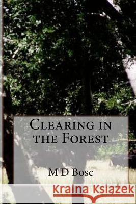 Clearing in the Forest M. D. Bosc 9781535450164