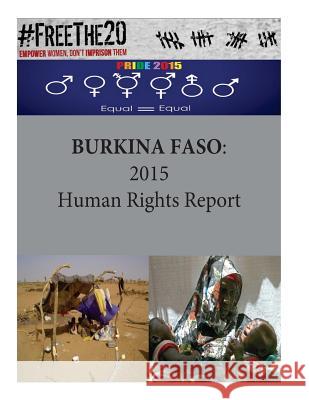 Burkina Faso: 2015 Human Rights Report United States Department of State        Penny Hill Press 9781535451659 Createspace Independent Publishing Platform