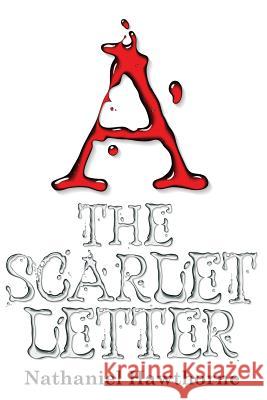 The Scarlet Letter Hawthorne Nathaniel 9781535451789 Createspace Independent Publishing Platform