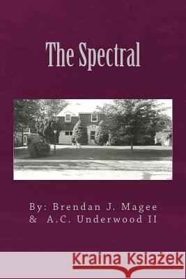 The Spectral Brendan James Magee A. C. Underwoo 9781535452779