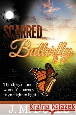 Scarred Butterfly J. M. Duell 9781535454841 Createspace Independent Publishing Platform