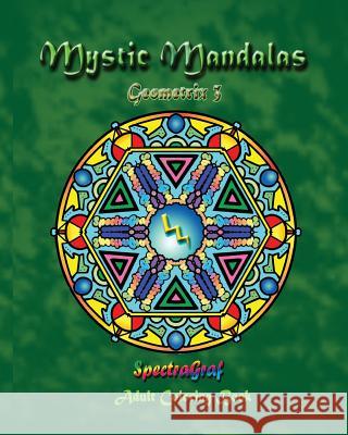 Mystic Mandalas - Geometrix 3 Kenneth Randy Horn Kenneth Randy Horn 9781535456852 Createspace Independent Publishing Platform