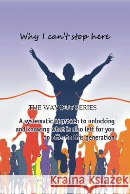 Why I can't stop here Quaye, Emmanuel a. 9781535458412 Createspace Independent Publishing Platform