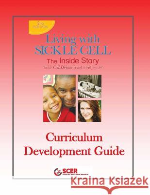 Living With Sickle Cell - Curriculum Development Guide Judy Gray Johnson 9781535458467 Createspace Independent Publishing Platform