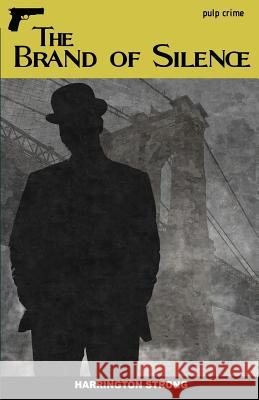 The Brand of Silence Harrington Strong 9781535459778 Createspace Independent Publishing Platform