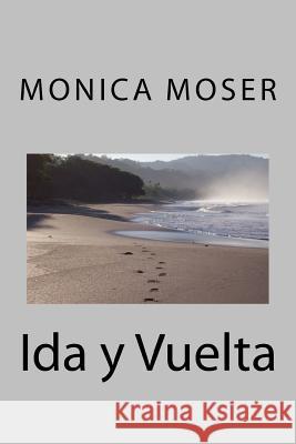 Ida y Vuelta Monica Moser 9781535460552