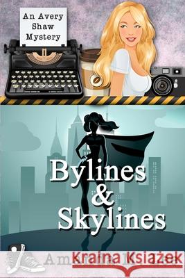 Bylines & Skylines Amanda M. Lee 9781535461306 Createspace Independent Publishing Platform