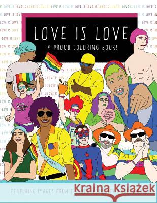 Love Is Love: A Proud Coloring Book Monica Hammond 9781535461405