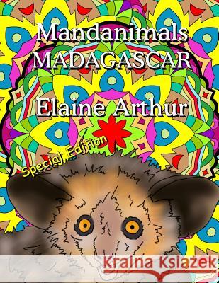 Mandanimals Madagascar Special Edition Elaine Arthur Elaine Arthur 9781535461450 Createspace Independent Publishing Platform