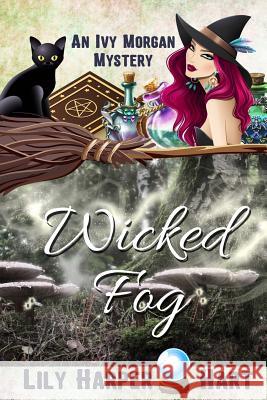 Wicked Fog Lily Harper Hart 9781535461597 Createspace Independent Publishing Platform