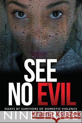 See No Evil Nine Tribe 9781535462853 Createspace Independent Publishing Platform