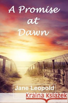 A Promise at Dawn Jane Leopold Quinn 9781535466332