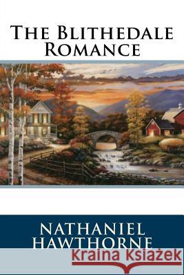 The Blithedale Romance Hawthorne Nathaniel 9781535469180