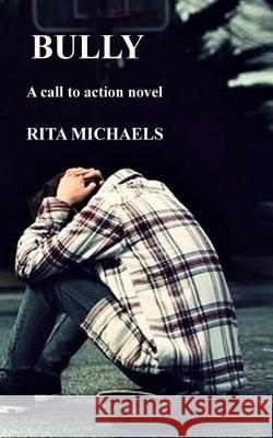 Bully Rita Michaels 9781535473095 Createspace Independent Publishing Platform