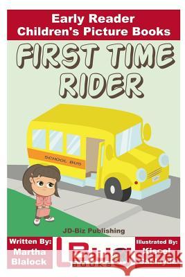 First Time Rider - Early Reader - Children's Picture Books Martha Blalock Kissel Cablayda John Davidson 9781535475457