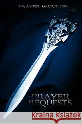 Prayer Requests Prayer Warrior 9781535475778