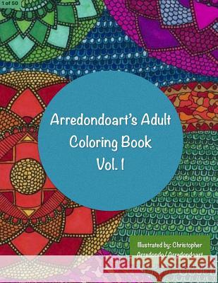 Arredondoart's Adult Coloring Book Vol. Christopher Arredond 9781535476232 Createspace Independent Publishing Platform