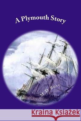 A Plymouth Story M. D. Bosc 9781535483896 Createspace Independent Publishing Platform