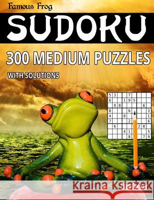 Famous Frog Sudoku 300 Medium Puzzles With Solutions: A Brain Yoga Series Book Croker, Dan 9781535499507 Createspace Independent Publishing Platform