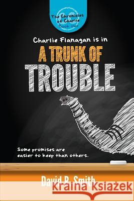 A Trunk of Trouble David R. Smith 9781535502146 Createspace Independent Publishing Platform