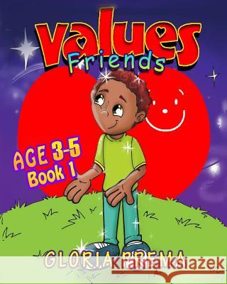 Values Friends, Age 3-5, Book 1 Gloria Prema 9781535507554