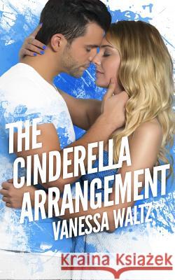 The Cinderella Arrangement Vanessa Waltz 9781535508087