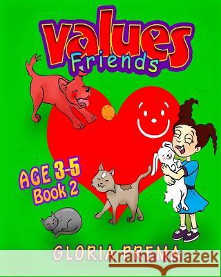 Values Friends, Age 3-5, Book 2 Gloria Prema 9781535508100