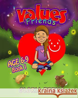 Values Friends, Age 6-9, Book 1 Gloria Prema 9781535508742