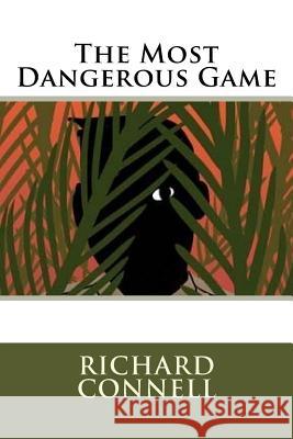 The Most Dangerous Game Richard Connell 9781535510493 Createspace Independent Publishing Platform